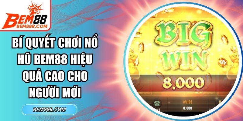 Bí Quyết Chơi Nổ Hũ