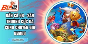 Bắn Cá 68