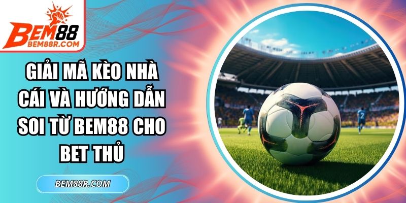 Giải Mã Kèo Nhà Cái