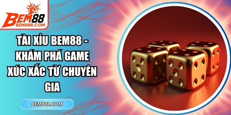 Tài Xỉu BEM88